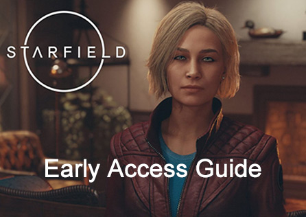 Starfield Early Access Guide for Space Pioneers