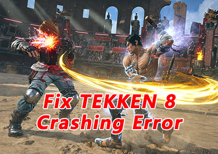 How to Fix TEKKEN 8 Crashing?