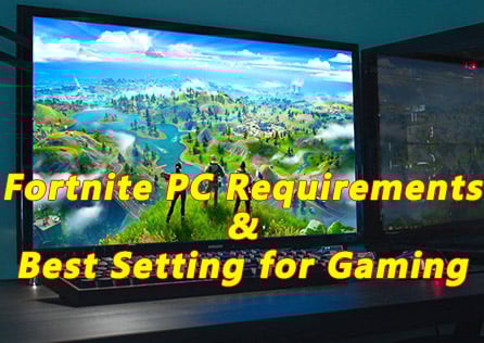 Fortnite PC Requirements & Best Setting for Gaming