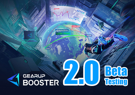 GearUP Booster 2.0 Beta Testing - Sign Up Now!