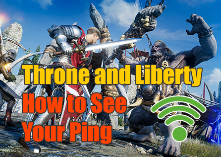 How to See Your Ping in Throne and Liberty?