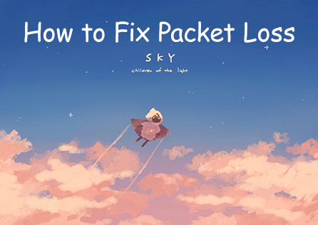 How to Solve Sky: Children of the Light Packet Loss