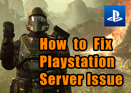 How to Solve PlayStation Helldivers 2 Server Issues