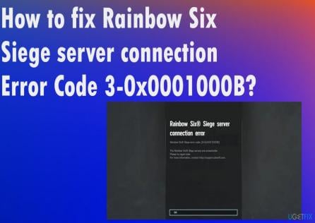 Como corrigir o código de erro de conexão do servidor Rainbow Six Siege 3-0x0001000b?