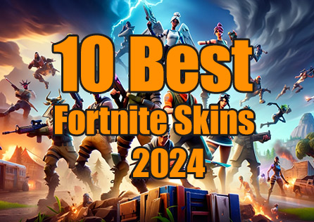 All The Best 10 Fortnite Skins of 2024