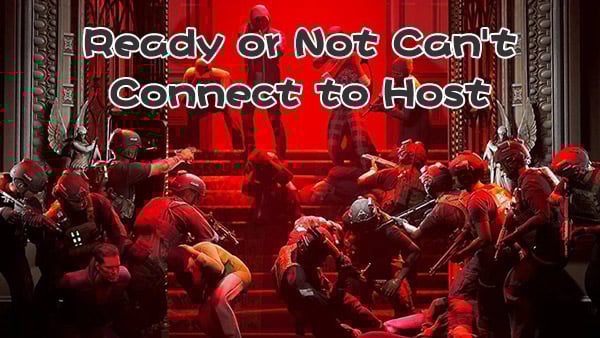 Ready or Not Can't Connect to Host? Fix Online Game Connection Issues