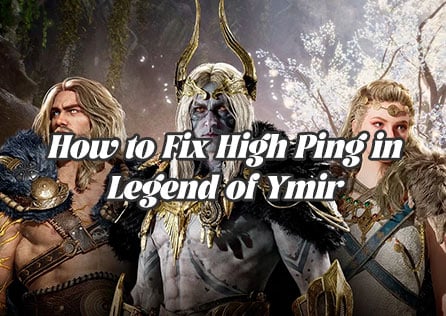 如何解決《Legend of Ymir》的高Ping值問題
