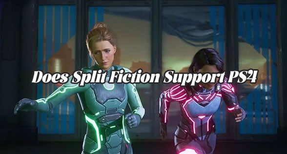 Does Split Fiction Support PS4