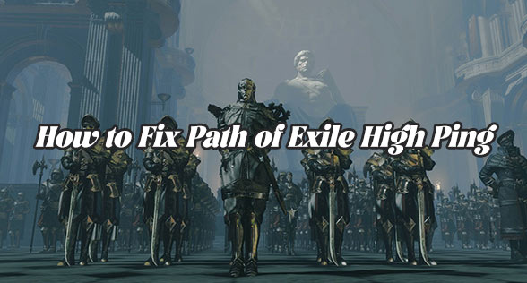 How to Fix Path of Exile High Ping