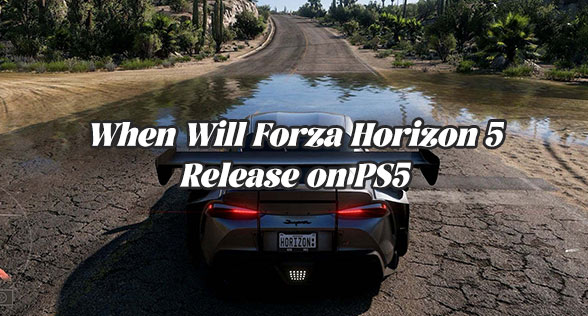 When Will Forza Horizon 5 Release on PS5