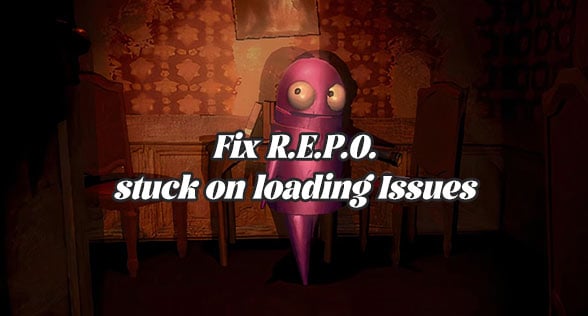 Fix R.E.P.O. stuck on loading Issues – Get into the Game Faster