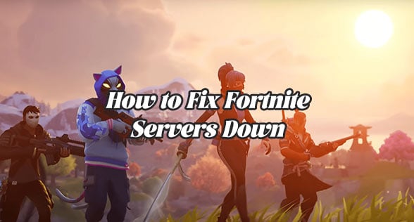 How to Fix Fortnite Servers Down