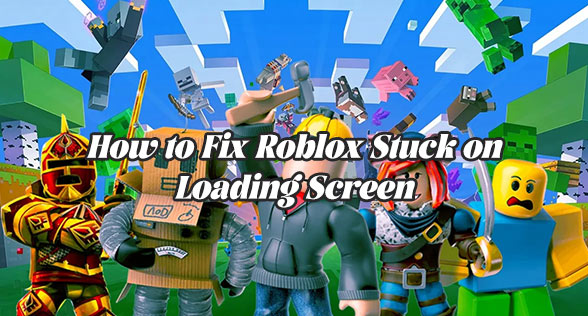 How to Fix Roblox Stuck on Loading Screen