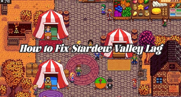 How to Fix Stardew Valley Lag