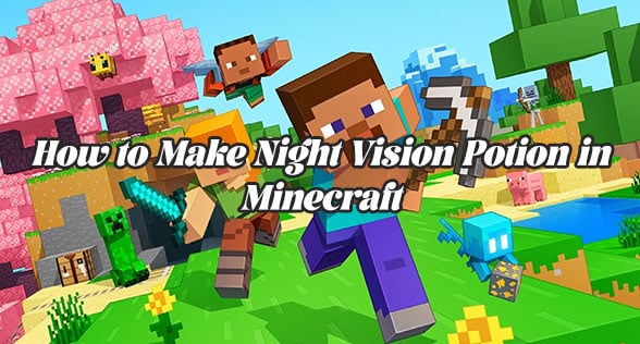 How to Make Night Vision Potion in Minecraft