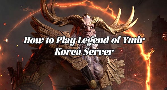 How to Play Legend of Ymir Korea Server