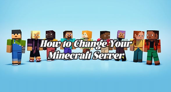 How to Change Your Minecraft Server