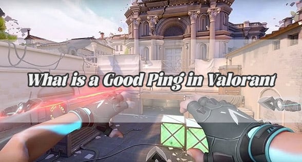 What is a Good Ping in Valorant