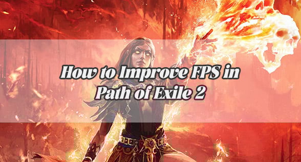 How to Improve FPS in Path of Exile 2