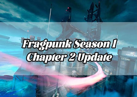 Fragpunk Season 1 Chapter 2 Update: Everything You Need to Know