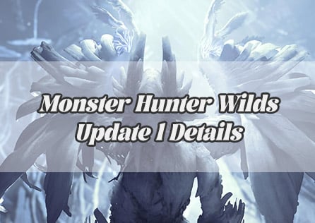Monster Hunter Wilds Update 1 Details: What You Need to Know