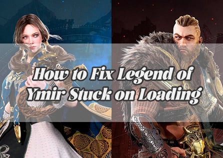 How to Fix Legend of Ymir Stuck on the Loading Screen