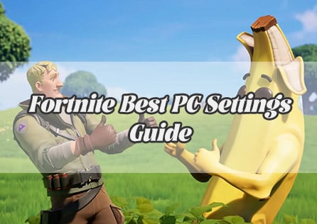 Fortnite Best PC Settings Guide