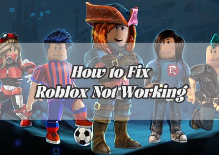 Roblox Not Working? Here's Why and How to Fix It Effectively