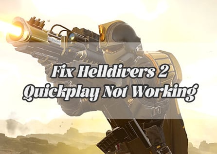 Helldivers 2 Quickplay Not Working? Here's Why and How to Fix It