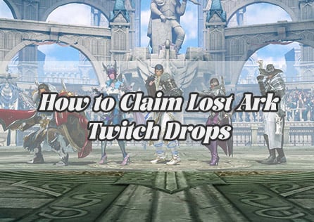 How to Claim Lost Ark Twitch Drops Without Watching Streams