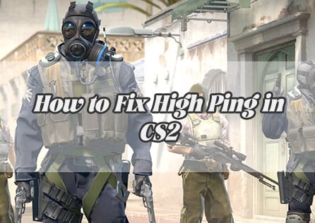 How to Fix High Ping in CS2