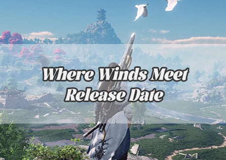 Where Winds Meet Release Date: Times, Gameplay, and More