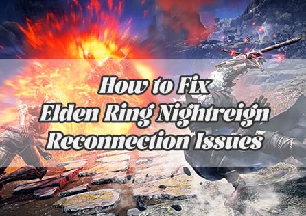 How to Fix Elden Ring Nightreign Reconnection Issues