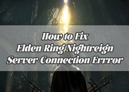 How to Fix Elden Ring Nightreign Server Connection Loss