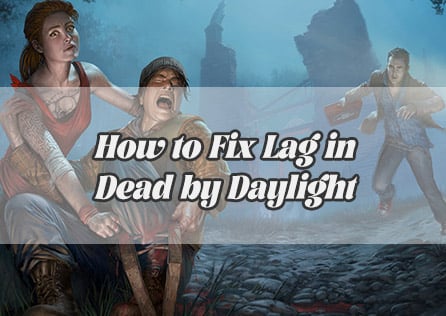 How to Fix Lag in Dead by Daylight – Simple Ways to Improve Your Game