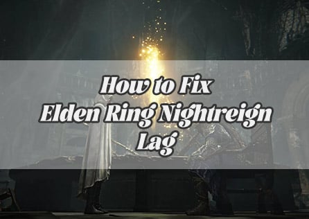 How to Fix Elden Ring Nightreign Lag