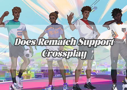 Does Rematch Support Crossplay