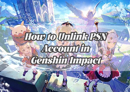 How to Unlink PSN Account in Genshin Impact?
