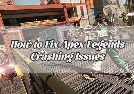 How to Fix Apex Legends Crashing Issues