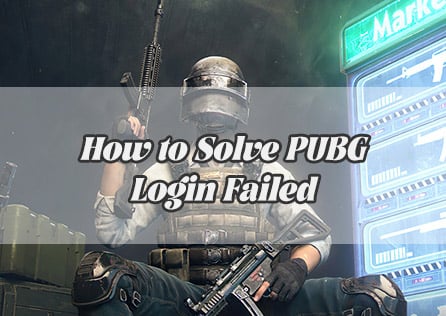How to Solve PUBG Login Failed