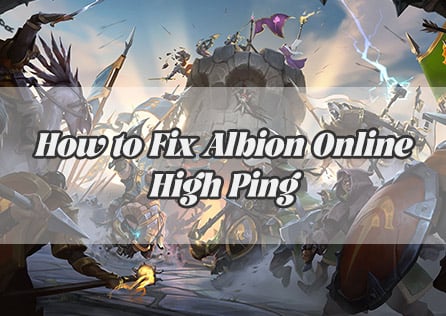 How to Fix Albion Online High Ping