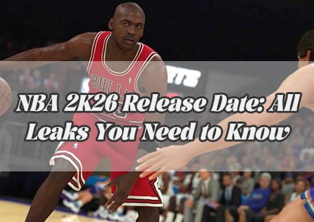 NBA 2K26 Release Date: All Leaks You Need to Know