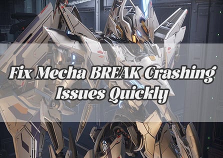 Fix Mecha BREAK Crashing Issues Quickly