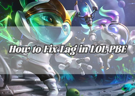 How to Fix Lag in LOL PBE