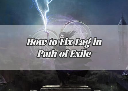 How to Fix Lag in Path of Exile