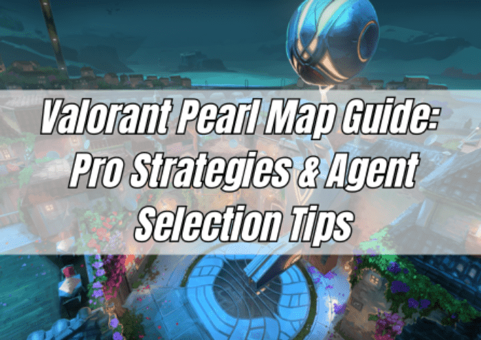 Valorant Pearl Map Guide: Pro Strategies & Agent Selection Tips