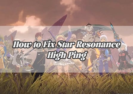 How to Fix Blue Protocol: Star Resonance High Ping