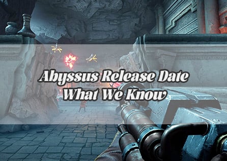 Abyssus Release Date: What We Know