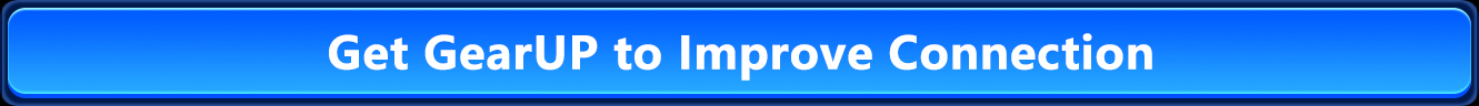 Download GearUP Booster to Fix Lag and Reduce Latency